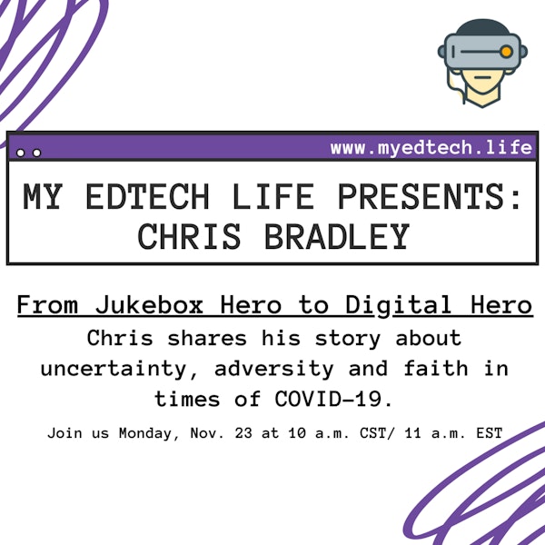 Episode 31: My EdTech Life Presents: From Jukebox Hero to Digital Hero with Chris Bradley