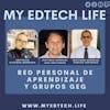 Episode 41: Red personal de aprendizaje y grupos GEG