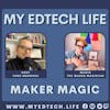 Episode 76: Maker Magic