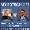 Episode 82: EdTech, Podcasting & Family