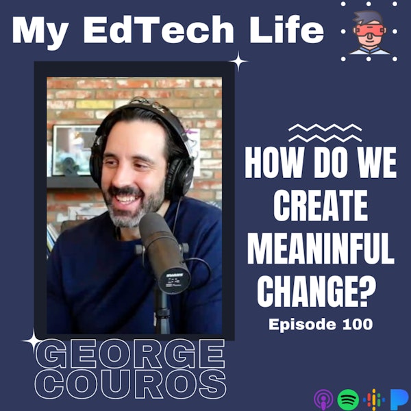 Episode 100: How To Create Meaningful Change?