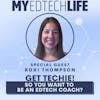 Episode 125: Get Techie! So You Want to Be An EdTech Coach?