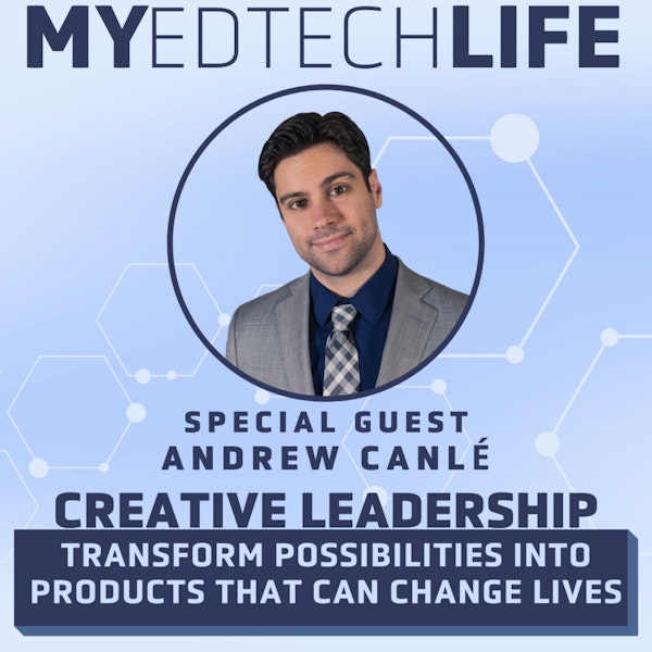 Episode 132: Creative Leadership: Transform Possibilities Into Products That can Change Lives