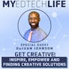 Episode 140: Get Creative! Inspire, Empower and Finding Creative Solutions