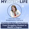 Episode 155: Overcoming Dyslexia: From Struggling Student to Master's Degree