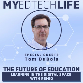 Episode 165: The Future of Education: Learning in The Digital Space With Remio