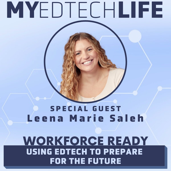 Episode 172: Workforce Ready: Using EdTech to Prepare for the Future