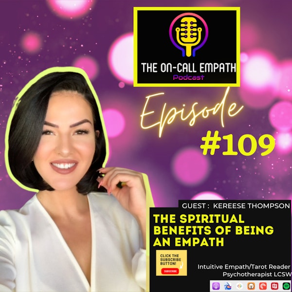 #109 The Spiritual Benefits Of Being An Empath | Keresse Thompson