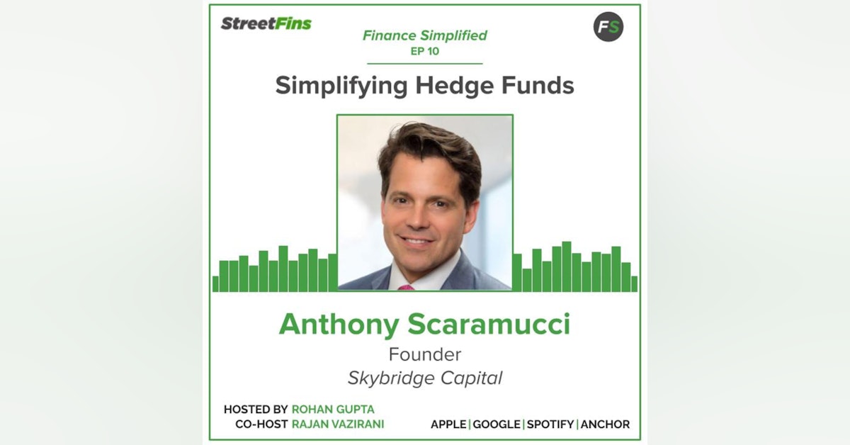 EP 10 — Simplifying Hedge Funds with Anthony Scaramucci of Skybridge Capital
