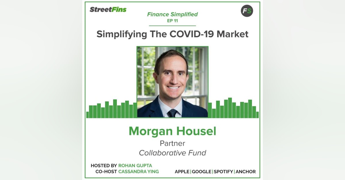 EP 11 — Simplifying The COVID-19 Market with Morgan Housel of The Collaborative Fund
