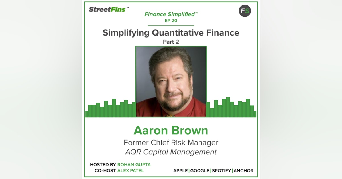 EP 20 — Simplifying Quantitative Finance Part 2 with Aaron Brown, formerly of AQR Capital Management