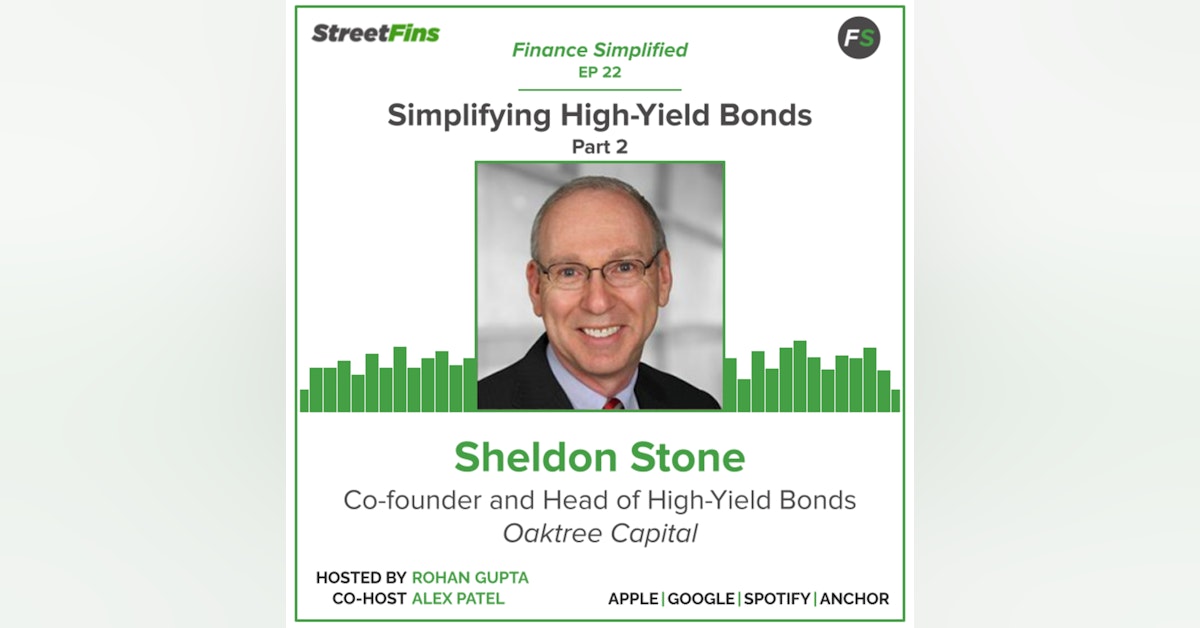 EP 22 — Simplifying High-Yield Bonds Part 2 with Sheldon Stone of Oaktree Capital