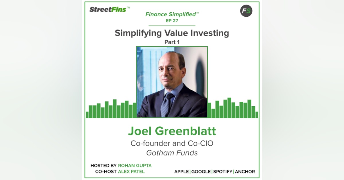 EP 27 — Simplifying Value Investing Part 1 with Joel Greenblatt of Gotham Funds