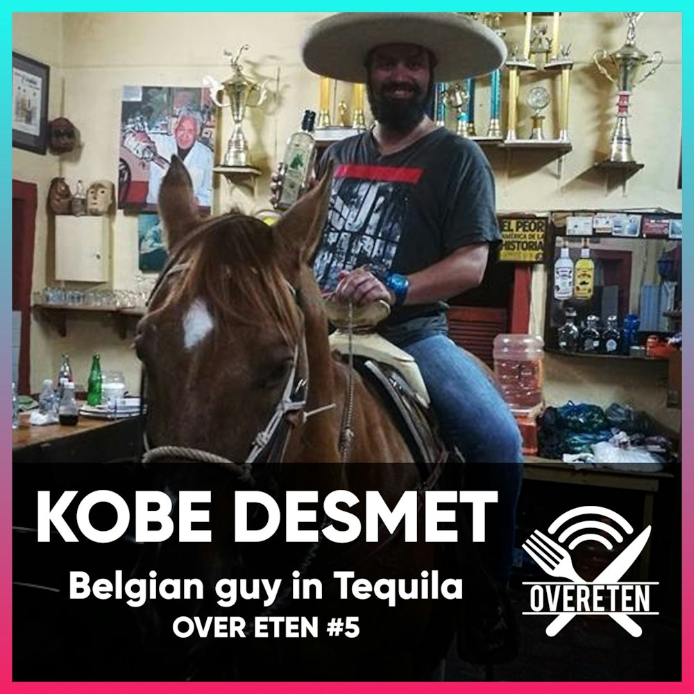 Kobe Desmet. the Belgian Guy in Tequila - Over eten #5