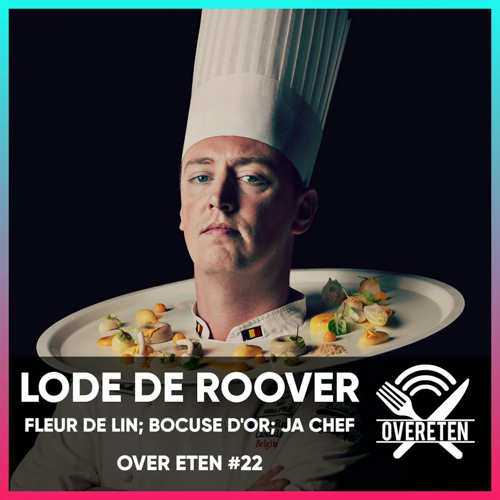 Ja Chef: Lode De Roover, Fleur De Lin; Bocuse D'Or - Over eten #22