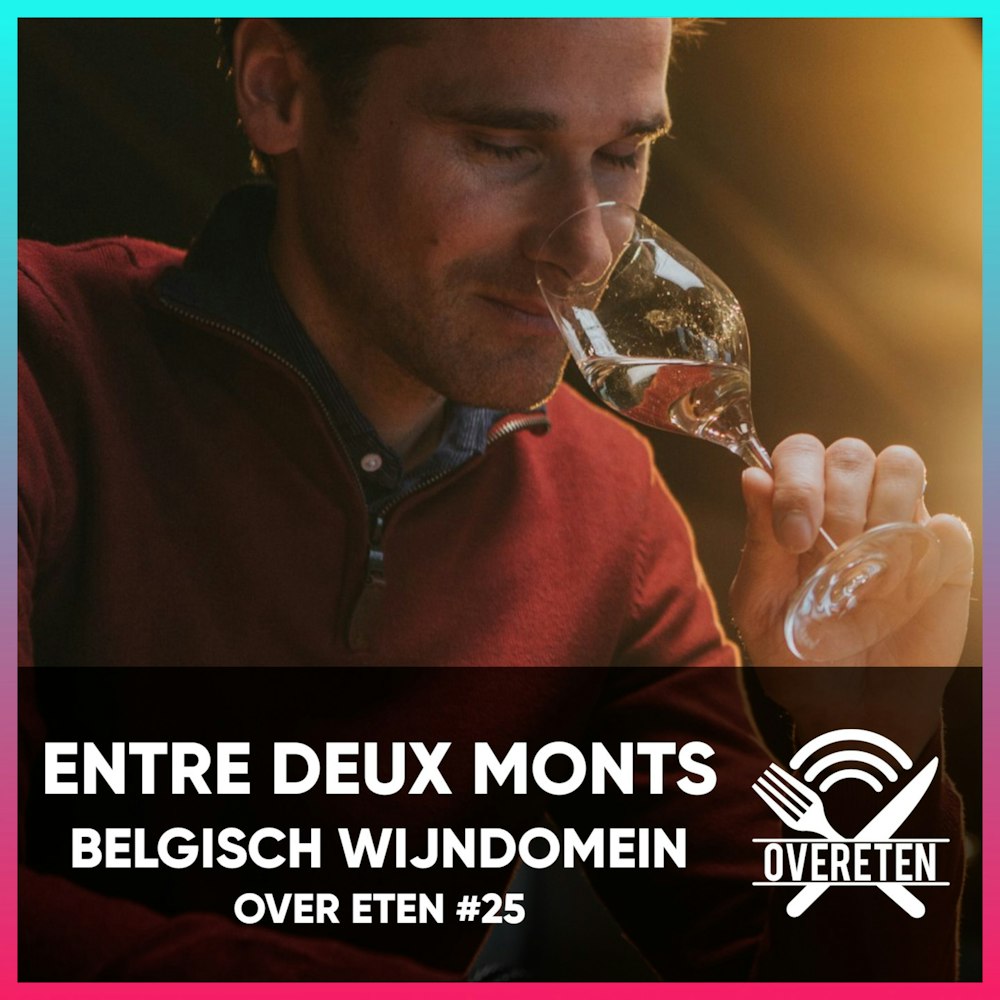 Wijndomein Entre Deux Monts - Over eten #25 (English spoken)