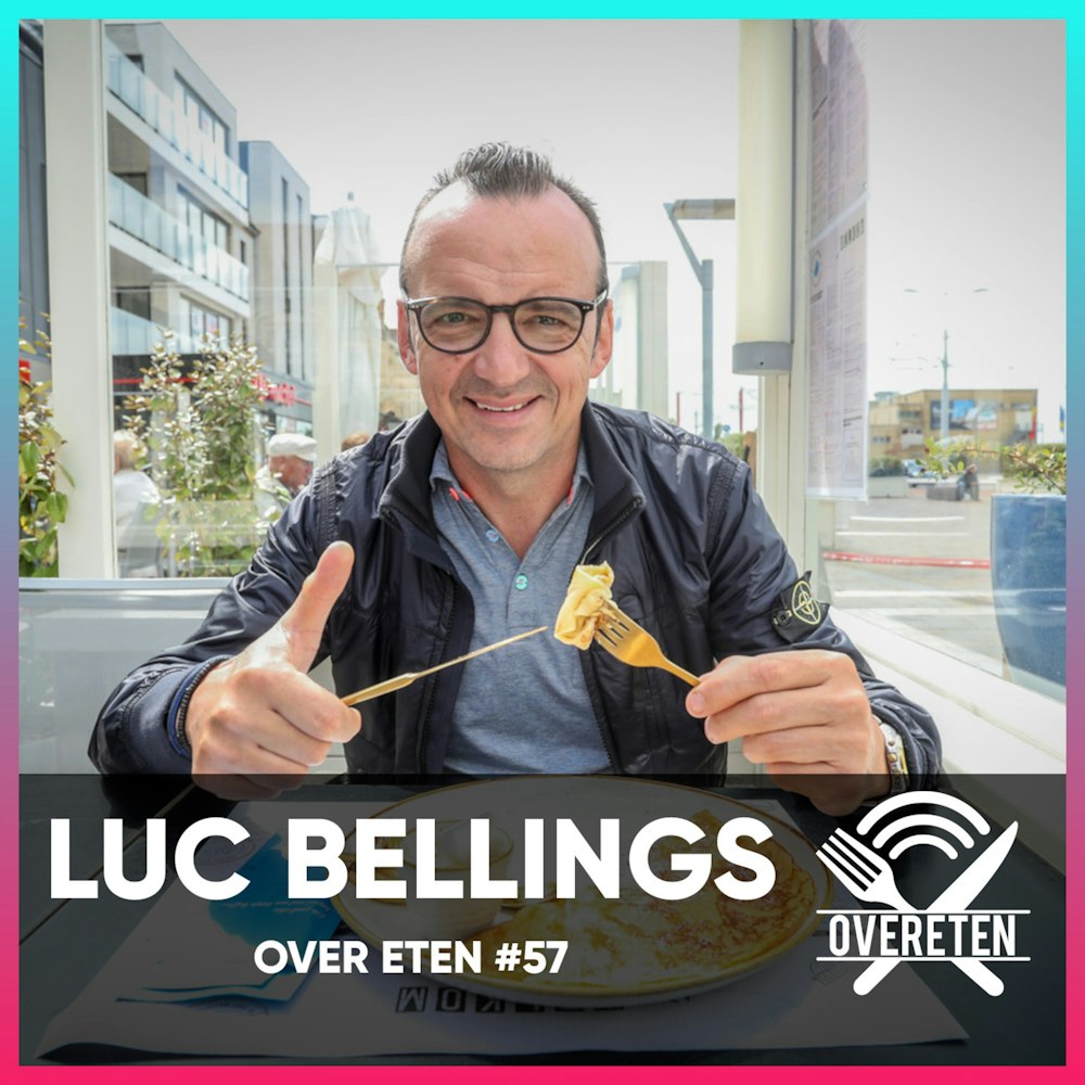 Luc Bellings - Over Eten #57