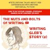 EP 4: Writing Gleb's Story (2) with Tete.Depunk