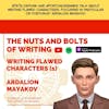 EP 28: Writing Flawed Characters (1) - Ardalion Mayakov