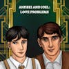 EP 59.5: Andrei and Joel Roleplay between Tete and Fortunus - Love Problems