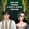 EP 74.5: A Tete-a-Tete in the Park - A Tamara and Joel Audio RP
