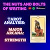 EP 142.5: Tarot Analysis: Strength | Major Arcana | Strength, Decisiveness, and Calmness