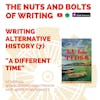 EP 174: Writing Alternative History (7) - 
