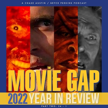 The Movie Gap: Year In Review, Pt. 2