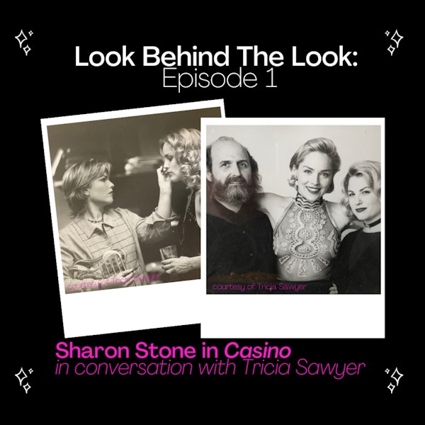 Episode 1: Tricia Sawyer Talks Sharon Stone in Casino