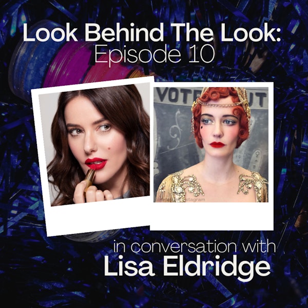 Episode 10: Lisa Eldridge | Eva Green in Dumbo