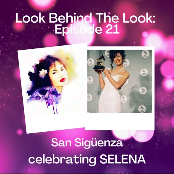 Episode 21: San Sigüenza | His Art, Influence and His Muse, Selena Quintanilla