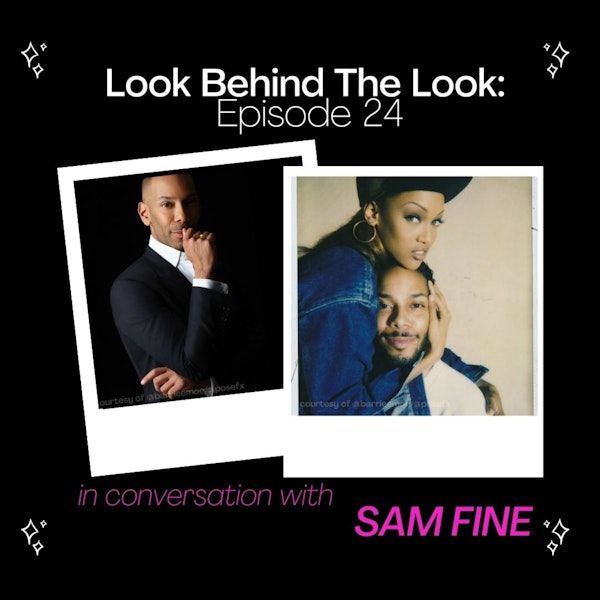 Episode 24: Sam Fine | A Fine Conversation With The Legendary Master of Makeup