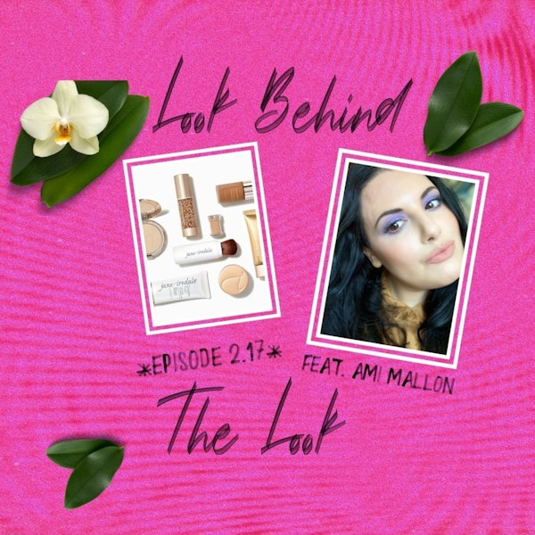 Ep 17 | S2: Ami Mallon talks jane iredale, Clean Beauty, and How to Make a Career for Yourself