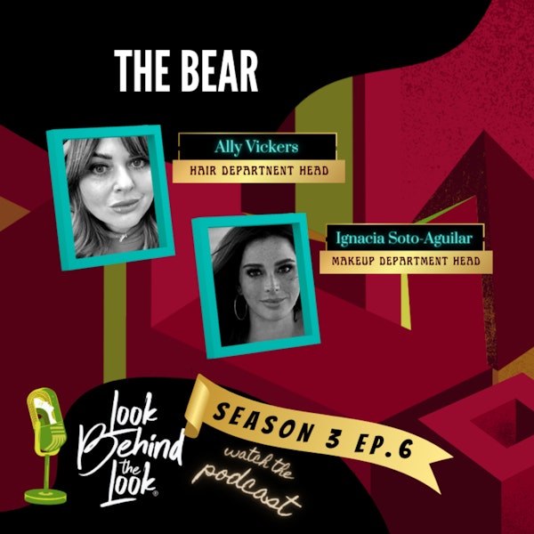 S3 | Ep. 6: Serving Looks on The Bear with Makeup Artist Ignacia Soto-Aguilar and Hair Stylist Allyson Vickers