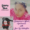 Dripping in Black Awareness with Jen Washington