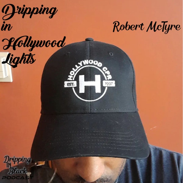 Dripping in Hollywood Lights featuring Robert McTyre