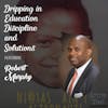 Dripping in Education, Discipline, and Solutions