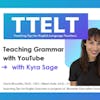 31.0 Teaching Grammar on YouTube with Kyra Sage