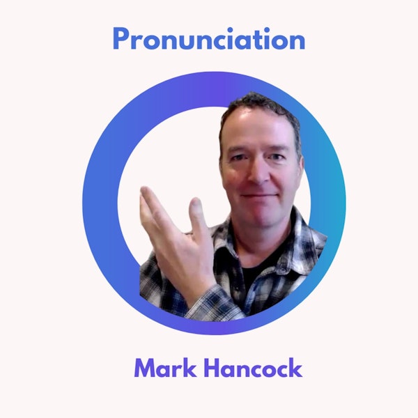 45.0 Pronunciation with Mark Hancock