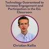 Episode image for S2 17.0 Technology Guaranteed to Increase Engagement and Participation in the ELL Classroom with Christian Kallio