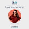 S2 37.0 Fun-work vs Homework