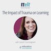 Episode image for S3 7.0 The Impact of Trauma on Learning