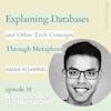 38. Explaining Databases and Other Tech Concepts Through Metaphors with Aman Y. Agarwal