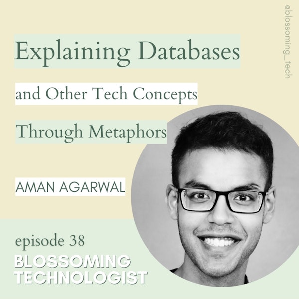38. Explaining Databases and Other Tech Concepts Through Metaphors with Aman Y. Agarwal
