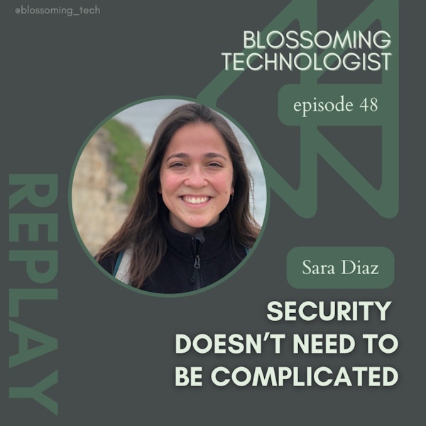48. Replay: Security Doesn't Need to be Complicated with Sara Diaz