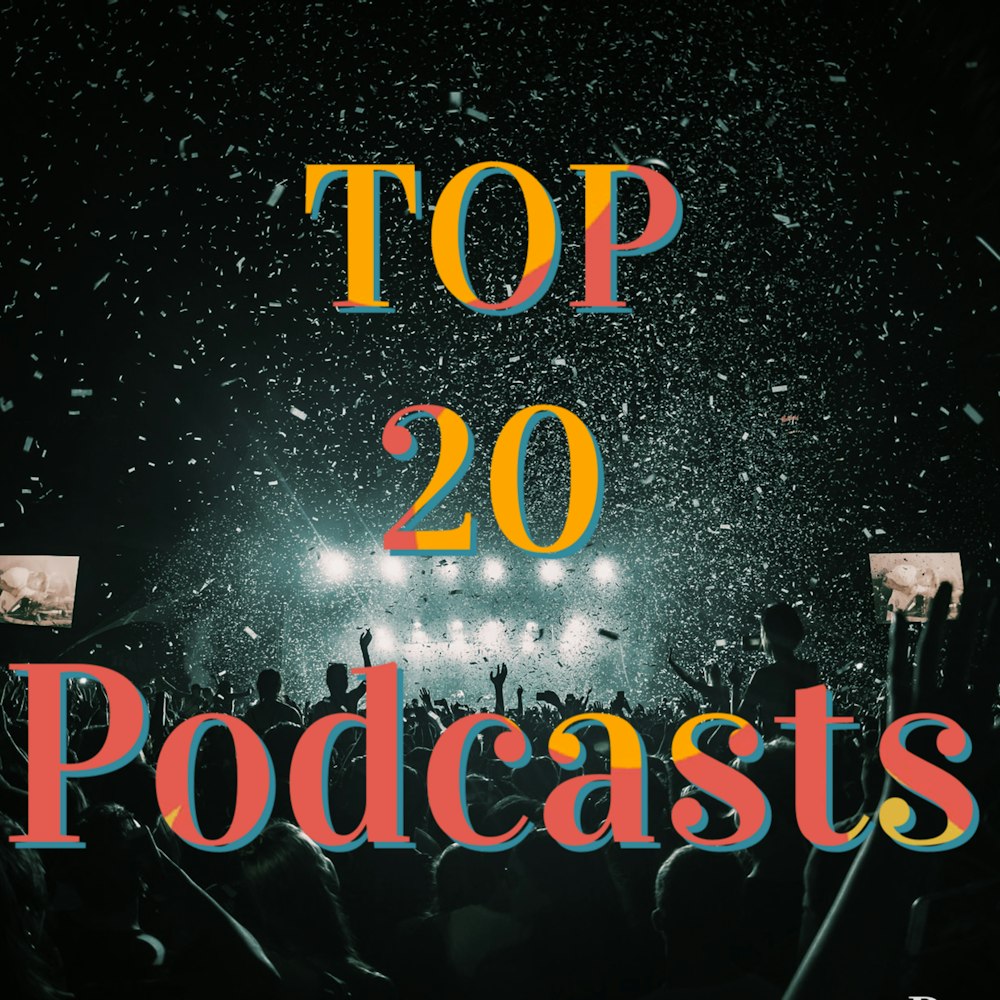 My Top Twenty Podcasts for 2020