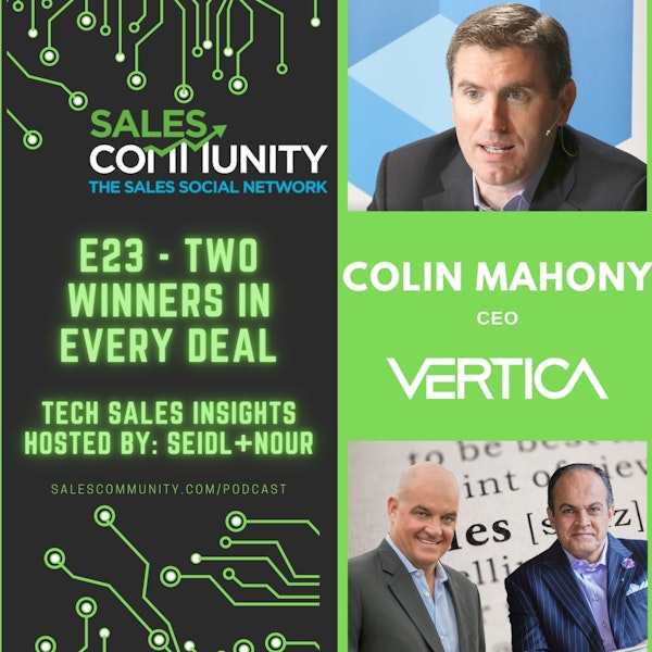 E23 - Two Winners in Every Deal with Colin Mahony, Vertica