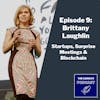 Episode image for Episode 9 - Startups, Surprise Meetings & Blockchain with Brittany Laughlin