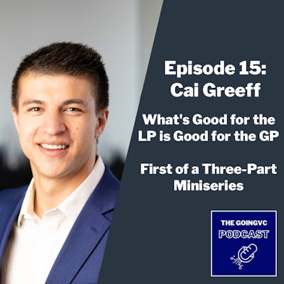 Episode image for Episode 15 - What's Good for the LP is Good for the GP, first of a three-part miniseries with Cai Greeff