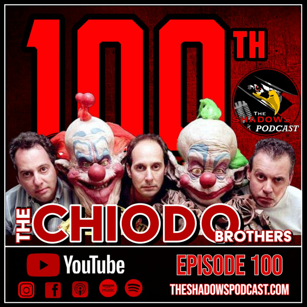 Episode 100: The Chiodo Brothers
